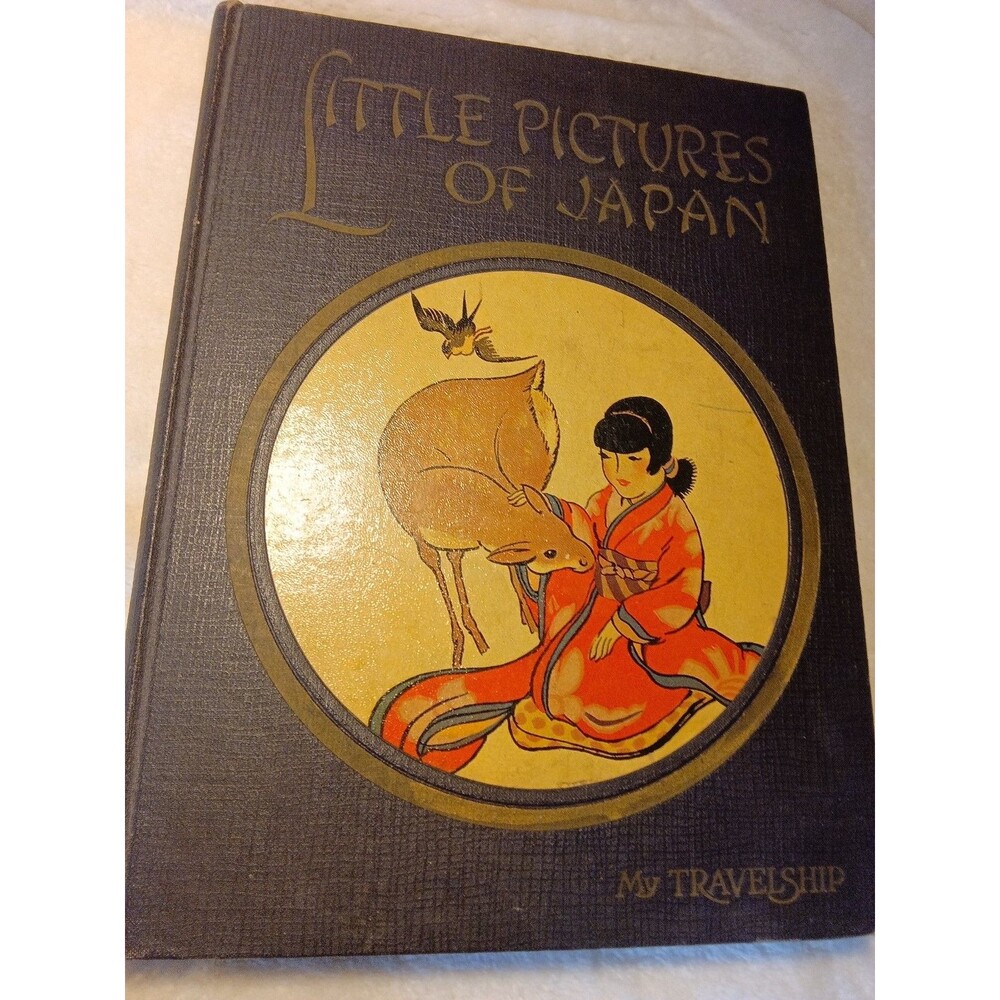 LITTLE PICTURES OF JAPAN 1925 Vintage HARDCOVER BOOK My Travelship CHILDREN POEM